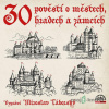 30 pověstí o městech, hradech a zámcích - Adolf Wenig, Josef Pavel, Vratislav Václav Tomek - online doručenie 30 pověstí o městech, hradech a zámcích - Adolf Wenig, Josef Pavel, Vratislav Václav Tomek - online doručenie