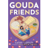 Gouda Friends - Cathy Yardley Gouda Friends - Cathy Yardley