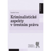 Kriminalistické aspekty v trestním právu - Vavera František Kriminalistické aspekty v trestním právu - Vavera František