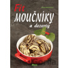 Fit moučníky a dezerty - Alena Doležalová Fit moučníky a dezerty - Alena Doležalová