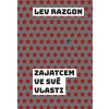 Zajatcem ve své vlasti - Lev E. Razgon Zajatcem ve své vlasti - Lev E. Razgon