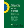 Bezpečný rozvoj regionu - Kolektiv autorů Bezpečný rozvoj regionu - Kolektiv autorů