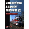 Motorové vozy a jednotky Ganz u ČSD 3 - kol Martinek Michal Motorové vozy a jednotky Ganz u ČSD 3 - kol Martinek Michal