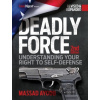 Deadly Force, 2nd Edition - Massad Ayoob Deadly Force, 2nd Edition - Massad Ayoob