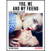 You, Me and my Friend - and other erotic short stories You, Me and my Friend - and other erotic short stories