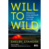 Will to Wild - Shelby Stanger Will to Wild - Shelby Stanger