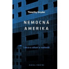 Nemocná Amerika - Timothy Snyder Nemocná Amerika - Timothy Snyder