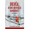 Dievča, ktoré nevedelo nenávidieť - Lidia Maksymowicz, Paolo Rodari Dievča, ktoré nevedelo nenávidieť - Lidia Maksymowicz, Paolo Rodari