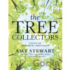 The Tree Collectors: Tales of Arboreal Obsession - Amy Stewart The Tree Collectors: Tales of Arboreal Obsession - Amy Stewart