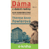 E-kniha Dáma z dobré rodiny - Anne Therese Fowler E-kniha Dáma z dobré rodiny - Anne Therese Fowler
