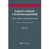 Experti a klienti v krizovém prostředí Jak si vybírat jak spolupracovat Praktická příručka - Milan Kubr Radan Kubr Experti a klienti v krizovém prostředí Jak si vybírat jak spolupracovat Praktická příručka - Milan Kubr Radan Kubr