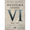 Husitská epopej: Husitská epopej VI (1461 - 1471) - Vlastimil Vondruška - online doručenie Husitská epopej: Husitská epopej VI (1461 - 1471) - Vlastimil Vondruška - online doručenie