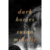 Dark Horses - Susan Mihalic Dark Horses - Susan Mihalic