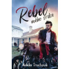 Rebel mého srdce - Adéla Trechová Rebel mého srdce - Adéla Trechová