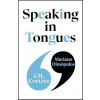Speaking in Tongues Speaking in Tongues