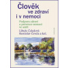 Člověk ve zdraví i v nemoci - Libuše Čeledová Člověk ve zdraví i v nemoci - Libuše Čeledová