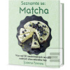 Seznamte se: MATCHA (Joanna Farrow) Seznamte se: MATCHA (Joanna Farrow)