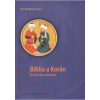 Biblia a Korán (Čo ich spája a rozdeľuje) Biblia a Korán (Čo ich spája a rozdeľuje)