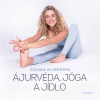 Ájurvéda, jóga a jídlo - Zuzana Klingrová Ájurvéda, jóga a jídlo - Zuzana Klingrová
