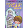 Grázlik Gabo a kliatba múmie - Francesca Simon Grázlik Gabo a kliatba múmie - Francesca Simon
