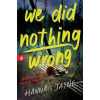We Did Nothing Wrong - Hannah Jayne We Did Nothing Wrong - Hannah Jayne