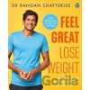 Feel Great Lose Weight: Long term, simple habits for lasting and sustainable weight loss - Rangan Chatterjee Feel Great Lose Weight: Long term, simple habits for lasting and sustainable weight loss - Rangan Chatterjee