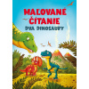 Maľované čítanie Dva dinosaury Maľované čítanie Dva dinosaury