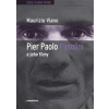 Pier Paolo Pasolini a jeho filmy - Maurizio Viano Pier Paolo Pasolini a jeho filmy - Maurizio Viano