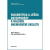 Diagnostika a léčba osteoporózy a dalších onemocnění skeletu Diagnostika a léčba osteoporózy a dalších onemocnění skeletu
