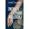Zmiznutie Stephanie Mailerovej - Joël Dicker Zmiznutie Stephanie Mailerovej - Joël Dicker