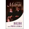 Bejbi alebo prvá láska - Márai Sándor Bejbi alebo prvá láska - Márai Sándor
