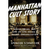 Manhattan Cult Story - Spencer Schneider Manhattan Cult Story - Spencer Schneider