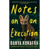 Notes on an Execution - Danya Kukafka Notes on an Execution - Danya Kukafka