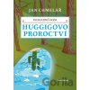 Huggigovo proroctví: Poslední slza - Jan Chmelář Huggigovo proroctví: Poslední slza - Jan Chmelář