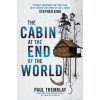 The Cabin at the End of the World (movie tie-in edition) The Cabin at the End of the World (movie tie-in edition)