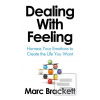 Dealing with Feeling (Marc Brackett) Dealing with Feeling (Marc Brackett)