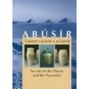 Abusir: Secrets of Desert and Pyramids - H. Benesovska, P. Vlckova Abusir: Secrets of Desert and Pyramids - H. Benesovska, P. Vlckova