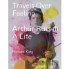 Travels Over Feeling - Mr Richard King Travels Over Feeling - Mr Richard King