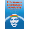 Uzdravování psychickými prostředky Uzdravování psychickými prostředky