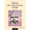 Štěstí jako téma současné teologie - Ondřej Kolář - online doručenie Štěstí jako téma současné teologie - Ondřej Kolář - online doručenie