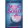 Mesiac nad Soho (Rieky Londýna 2) - Ben Aaronovitch Mesiac nad Soho (Rieky Londýna 2) - Ben Aaronovitch
