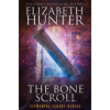 The Bone Scroll - Elizabeth Hunter The Bone Scroll - Elizabeth Hunter