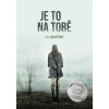 Je to na tobě Je to na tobě
