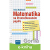 E-kniha Matematika na čtverečkovaném papíře - Irena Budínová E-kniha Matematika na čtverečkovaném papíře - Irena Budínová