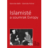 Islamisté a soumrak Evropy - Stanislav Polnar, Stanislav Balík Islamisté a soumrak Evropy - Stanislav Polnar, Stanislav Balík