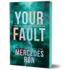Your Fault (Deluxe Edition) - Mercedes Ron, Sourcebooks, Inc Your Fault (Deluxe Edition) - Mercedes Ron, Sourcebooks, Inc