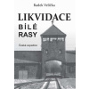 Likvidace bílé rasy - Radek Velička Likvidace bílé rasy - Radek Velička