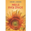 Miluj svoj život - Louise L. Hay Miluj svoj život - Louise L. Hay