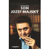 Som Jozef Majský Som Jozef Majský
