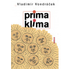 Prima klima (Jiří Slíva, Vladimír Vondráček) Prima klima (Jiří Slíva, Vladimír Vondráček)